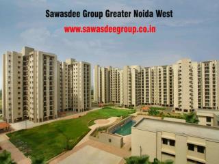 Sawasdee Group Luxury Living in Greater Noida West