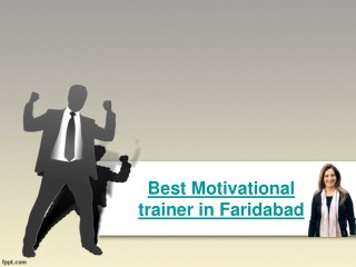 Best Motivational trainer in Faridabad