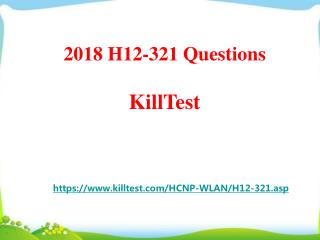 2018 Real Huawei H12-321 Exam Questions Killtest