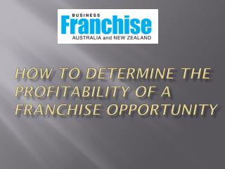 How to Determine the Profitability of a Franchise Opportunity