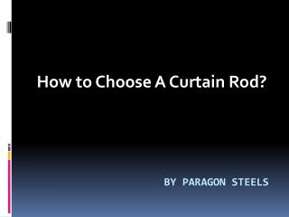 How to Choose A Curtain Rod?