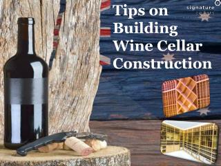 Tips on Building Wine Cellar Construction