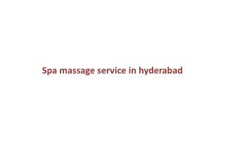 Spa service in hyderabad | Female to male body massage in hyderabad | Gosaluni