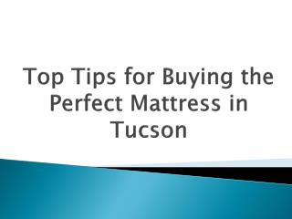 Top Tips for Buying the Perfect Mattress in Tucson