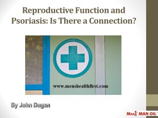 Reproductive Function and Psoriasis: Is There a Connection?