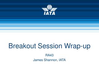 Breakout Session Wrap-up