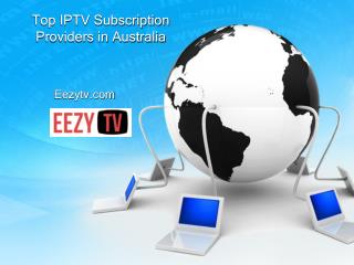 Top IPTV Subscription Providers in Australia - Eezytv.com