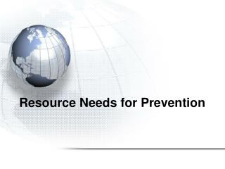 Resource Needs for Prevention