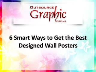 6 Smart Ways to Get the Best Designed Wall Posters