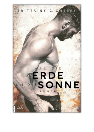 [PDF] Free Download Wie die Erde um die Sonne By Brittainy C. Cherry