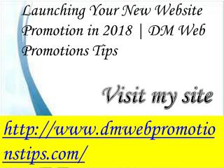 Launching Your New Website Promotion in 2018 | DM Web Promotions Tips