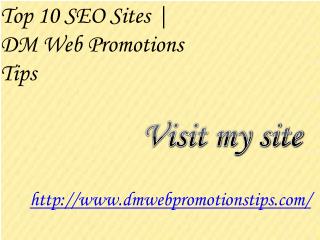 Top 10 SEO Sites | DM Web Promotions Tips