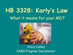 HB 3328: Karly s Law What it means for your MDT
