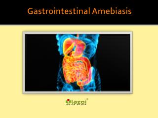 Gastrointestinal Amebiasis