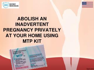 ABOLISH AN INADVERTENT PREGNANCY PRIVATELY AT YOUR HOME USING MTP KIT