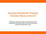 Australia Residential Property A Bubble Ready to Burst