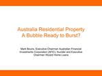 Australia Residential Property A Bubble Ready to Burst