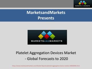 Platelet Aggregation Devices Market by Product & Application - 2020