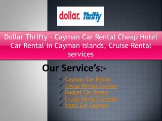 Dollar Thrifty Cayman Car Rental Cheap Hotel Car Rental in Cayman islands Cruise Rental services