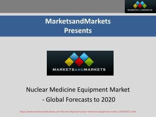 Nuclear Medicine Equipment Market by Application & Product - 2020