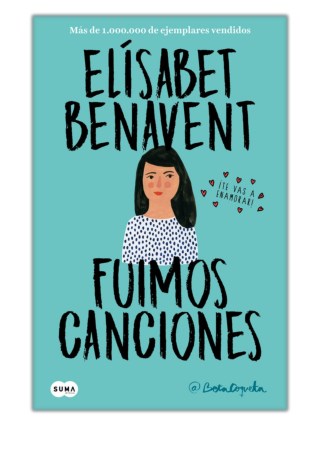 [PDF] Free Download Fuimos canciones (Canciones y recuerdos 1) By ElÃ­sabet Benavent