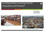 Is Urbanization Causing Income Inequality and Poverty