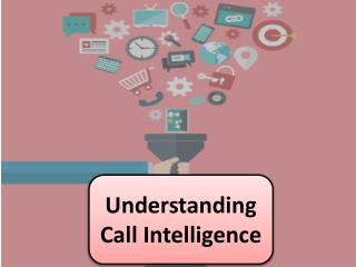 Understanding Call Intelligence