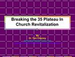 Breaking the 35 Plateau In Church Revitalization