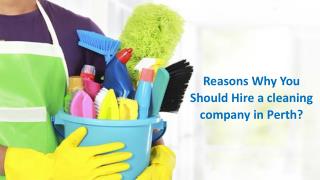 Important reasons - Why you should hire a cleaning company?