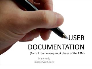 USER DOCUMENTATION (Part of the development phase of the PSM)