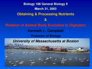 Biology 188 General Biology II March 31, 2003 Obtaining &amp; Processing Nutrients &amp; Relation of Animal Body Evolut