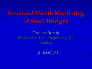 Structural Health Monitoring of Steel Bridges