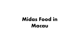 Midas Food in Macau