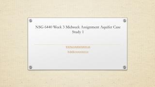 NSG 6440 Week 3 Midweek Assignment Aquifer Case Study 1