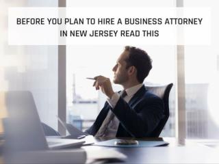 Before You Plan To Hire a Business Attorney in New Jersey Read This