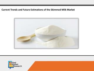 Skimmed Milk Market Expected to Reach $16,498 Million, Globally, by 2024