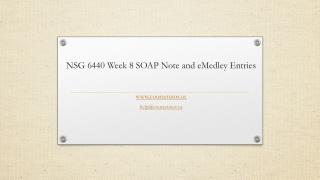 NSG 6440 Week 8 SOAP Note and eMedley Entries