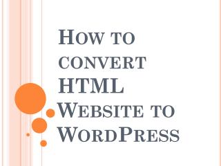 How to Convert HTML Website to WordPress