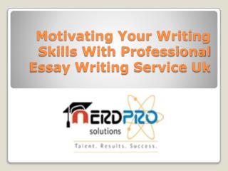 Motivating Your Writing Skills With Professional Essay Writing Service Uk