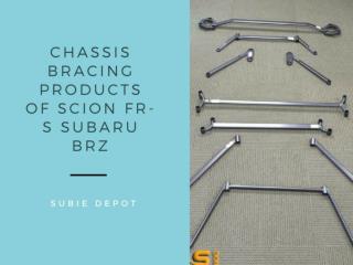 Chassis Bracing Products of Scion FR-S Subaru BRZ