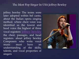 The Most Pop Singer In USA Jeffrey Bewley