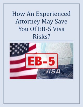 How An Experienced Attorney May Save You Of EB-5 Visa Risks?