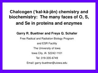 Chalcogen (‘kal-kă-jěn) chemistry and biochemistry: The many faces of O, S, and Se in proteins and enzymes