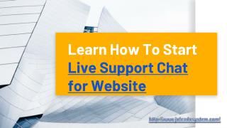 Learn How To Start Live Support Chat for Website