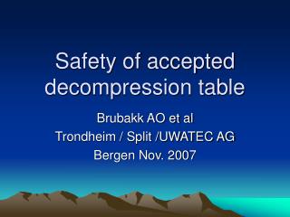 Safety of accepted decompression table