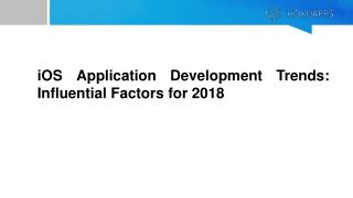 iOS Application Development Trends: Influential Factors for 2018