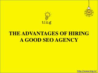 THE ADVANTAGES OF HIRING A GOOD SEO AGENCY