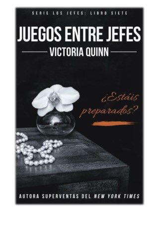 [PDF] Free Download Juegos entre jefes By Victoria Quinn