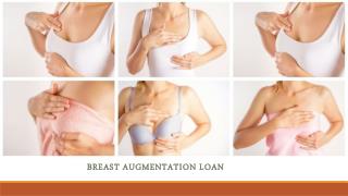 Breast Augmentation Loan â€“ Is the Best Possible Way to finance Your Breast Surgery?