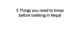 5 Things you need to know before trekking in Nepal